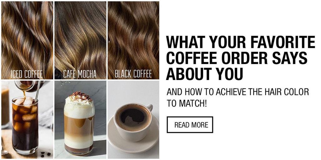 What Your Favorite Coffee Says About You and How to Achieve the Hair Color to Match